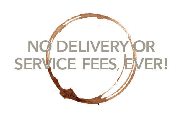 No delivery or service fees, ever!